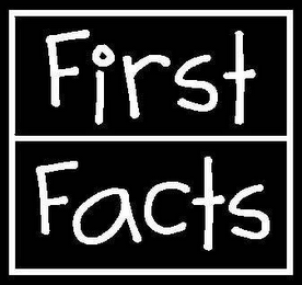 FIRST FACTS