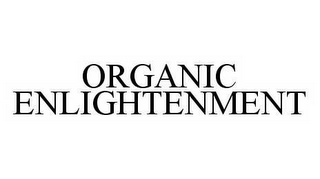 ORGANIC ENLIGHTENMENT