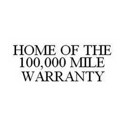 HOME OF THE 100,000 MILE WARRANTY