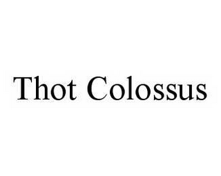 THOT COLOSSUS