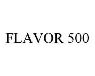 FLAVOR 500