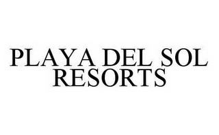 PLAYA DEL SOL RESORTS