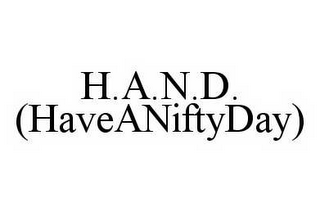 H.A.N.D.  (HAVEANIFTYDAY)