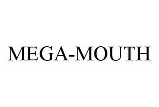 MEGA-MOUTH