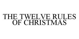 THE TWELVE RULES OF CHRISTMAS