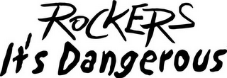 ROCKERS IT'S DANGEROUS