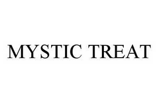 MYSTIC TREAT