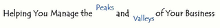 HELPING YOU MANAGE THE PEAKS AND VALLEYS OF YOUR BUSINESS
