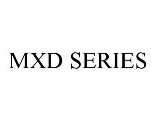 MXD SERIES