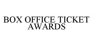 BOX OFFICE TICKET AWARDS