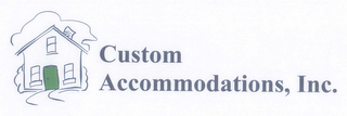 CUSTOM ACCOMMODATIONS, INC.