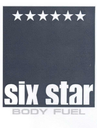 SIX STAR BODY FUEL