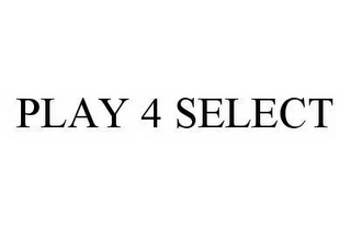 PLAY 4 SELECT