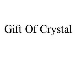 GIFT OF CRYSTAL