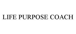 LIFE PURPOSE COACH