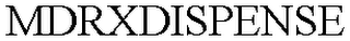 MDRXDISPENSE