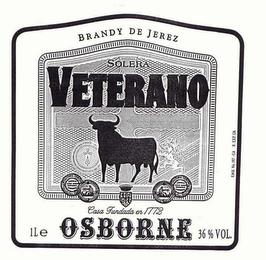 VETERANO OSBORNE BRANDY DE JEREZ SOLERA CASA FUNDADA EN 1772 36 % VOL. 1LE EMB NO. 197 - CA R. EXP. 126