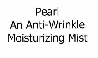 PEARL AN ANTI-WRINKLE MOISTURIZING MIST