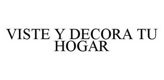 VISTE Y DECORA TU HOGAR