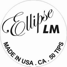 ELLIPSE LM MADE IN USA .  CA .  50 TIPS