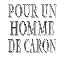 POUR UN HOMME DE CARON