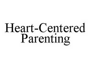 HEART-CENTERED PARENTING