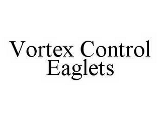 VORTEX CONTROL EAGLETS