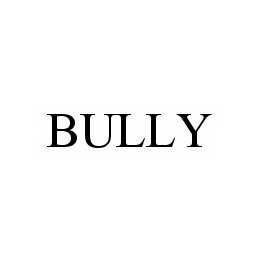 BULLY