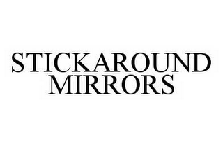 STICKAROUND MIRRORS