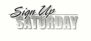 SIGN UP SATURDAY