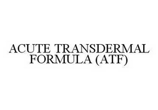 ACUTE TRANSDERMAL FORMULA (ATF)