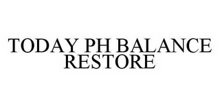 TODAY PH BALANCE RESTORE