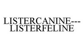 LISTERCANINE---LISTERFELINE