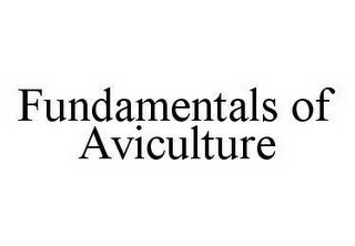 FUNDAMENTALS OF AVICULTURE