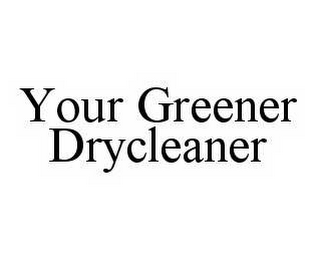 YOUR GREENER DRYCLEANER