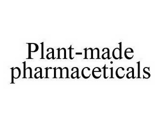 PLANT-MADE PHARMACETICALS