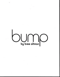 BUMP BY BREE ALTMAN