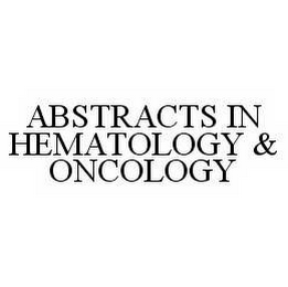 ABSTRACTS IN HEMATOLOGY & ONCOLOGY