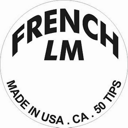 FRENCH LM MADE IN USA .  CA .  50 TIPS