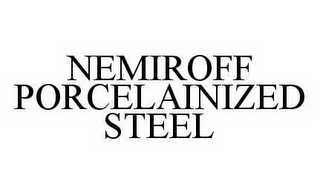 NEMIROFF PORCELAINIZED STEEL