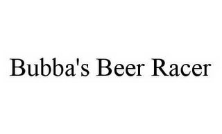 BUBBA'S BEER RACER