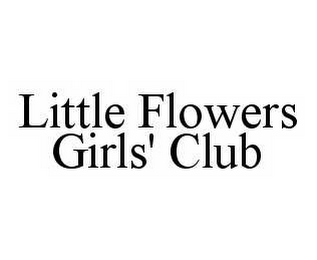 LITTLE FLOWERS GIRLS' CLUB