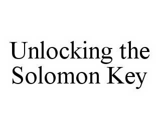 UNLOCKING THE SOLOMON KEY