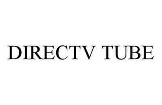 DIRECTV TUBE