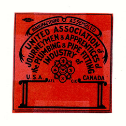 MANUFACTURED ASSEMBLED UNITED ASSOCIATION OF JOURNEYMEN AND APPRENTICES OF THE PLUMBING AND PIPE FITTING INDUSTRY OF THE U.S.A.  AFL CIO CANADA