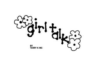 GIRL TALK BY TERRY K INC