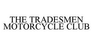 THE TRADESMEN MOTORCYCLE CLUB