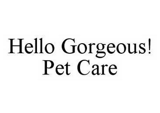 HELLO GORGEOUS! PET CARE