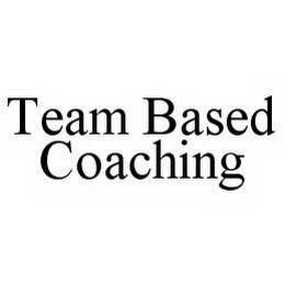 TEAM BASED COACHING