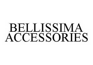 BELLISSIMA ACCESSORIES